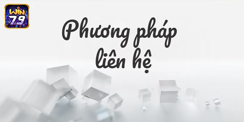 Update 3 cách liên hệ nhanh với nhà cái