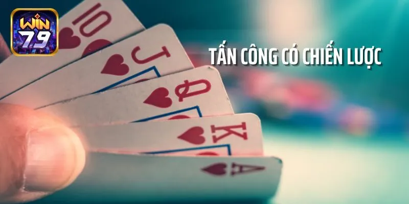 Hãy tấn công có chiến lược cụ thể