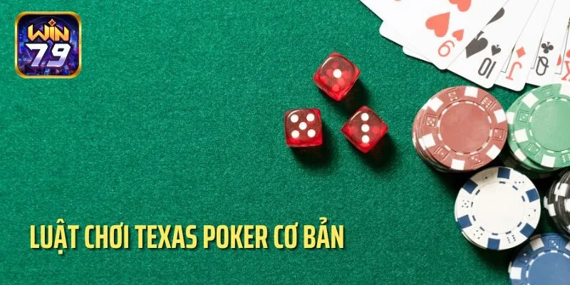 Luật chơi Texas Poker cơ bản