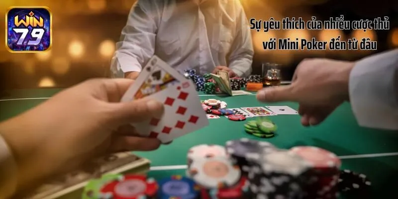 Mini Poker – Trải nghiệm game bài nổ hũ đỉnh cao cho anh em