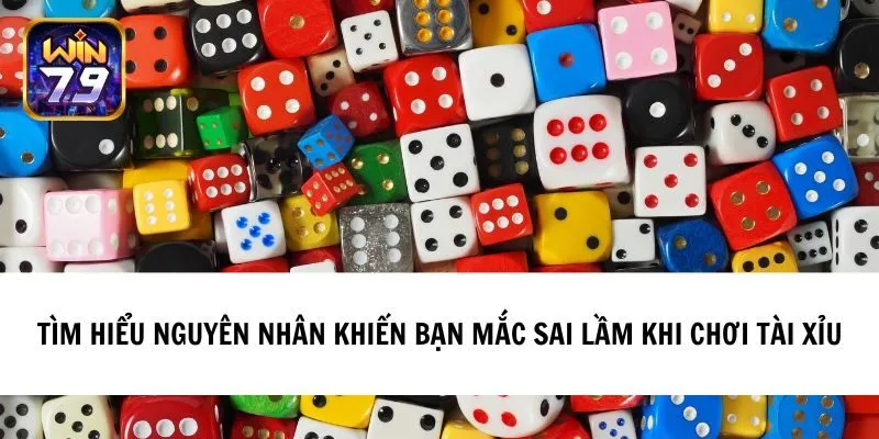 Cùng tìm hiểu nguyên nhân khiến bạn mắc sai lầm