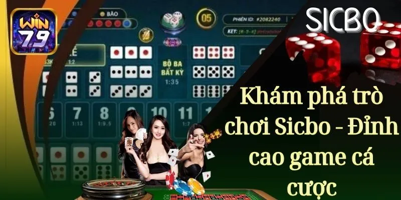 Khám phá trò chơi Sicbo - Đỉnh cao game cá cược