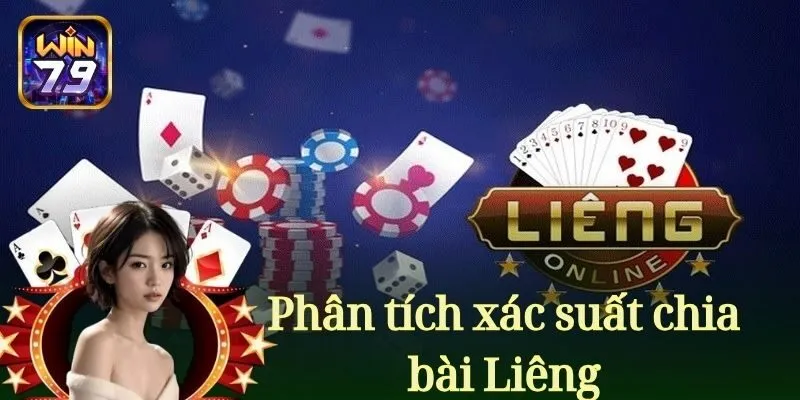 Phân tích xác suất Cách Chia Bài Được Liêng