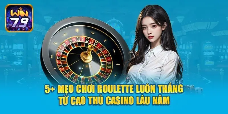 Hiểu rõ cửa cược - Các mẹo chơi roulette hiệu quả