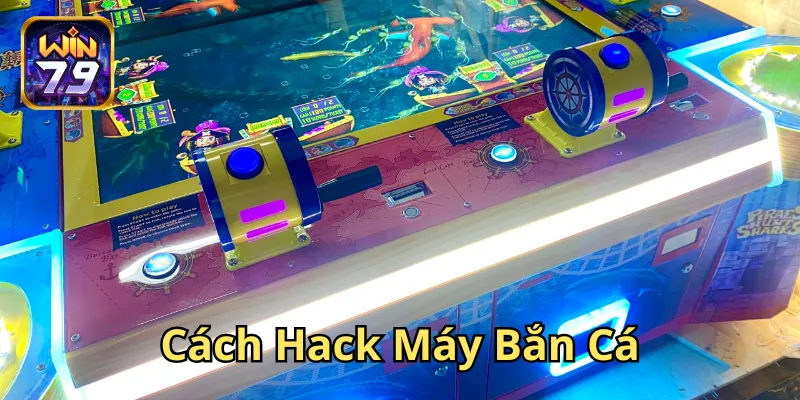 Cách Hack Máy Bắn Cá có khó không?