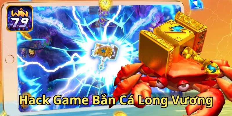 Lời khuyên Hack Game Bắn Cá Long Vương