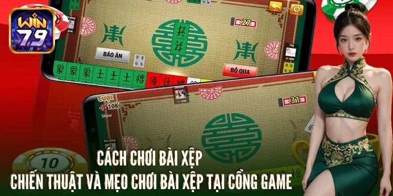 Chiến thuật và mẹo chơi bài xệp tại cổng game