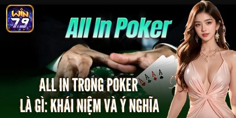 All in trong poker là gì: Khái niệm và ý nghĩa