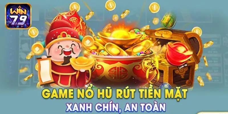 Bỏ túi mẹo chơi game nổ hũ rút tiền mặt