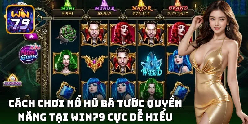 Nổ hũ Bá Tước Quyền Năng cực kỳ dễ chơi