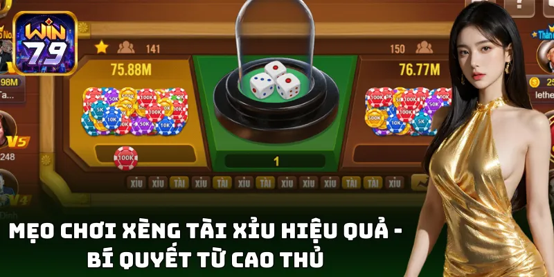 Mẹo chơi xèng tài xỉu – Quay cực đã, thắng cực phê