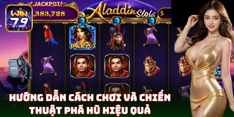 Cách chơi Nổ Hũ Thần Đèn đơn giản mà cuốn hút