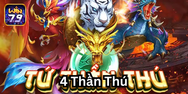 Tổng quan về trò 4 Thần Thú
